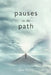 Pauses on the Path by Idris Mears