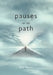 Pauses on the Path by Idris Mears