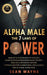 ALPHA MALE the 7 Laws of POWER: Mindset & Psychology of Success. Manipulation, Persuasion, NLP Secrets. Analyze & Influence Anyone. Hypnosis Mastery & by Sean Wayne