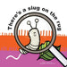 There's a slug on my rug by Jacqueline Robertson-Yeo