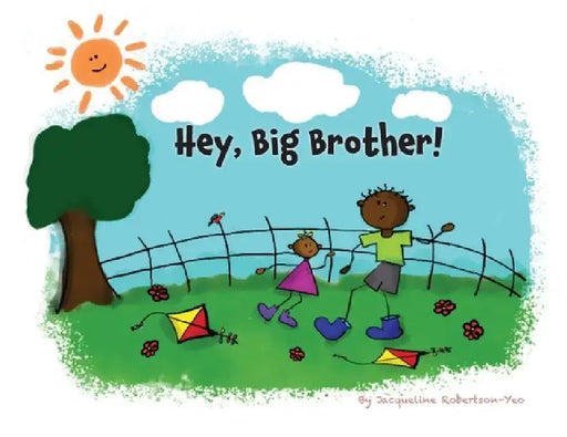 Hey, Big Brother! by Jacqueline Robertson-Yeo