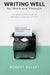 Writing Well for Work and Pleasure by Robert kelsey