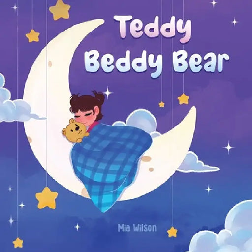 Teddy Beddy Bear by Wilson, Mia