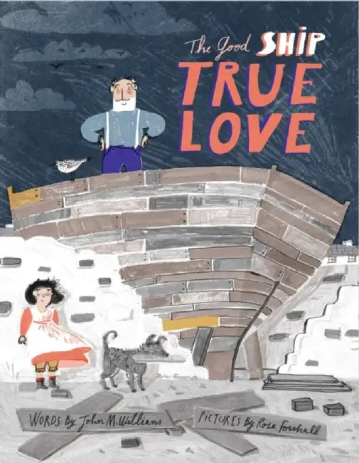 The Ship called True Love by John McWillams