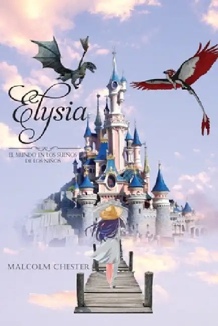 Elysia: El mundo en los sueños de los niños by Malcolm Chester