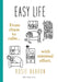 Easy Life: From chaos to calm with minimal effort by Rosie Barron