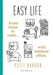 Easy Life: From chaos to calm with minimal effort by Rosie Barron