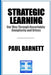 Strategic Learning: Our Way Through Uncertainty, Complexity, and Crises by Paul Barnett