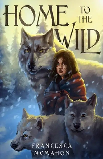 Home to the Wild by Francesca McMahon