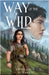 Way of the Wild by McMahon, Francesca
