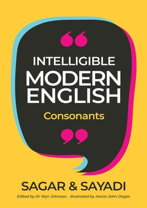 Intelligible Modern English: Consonants by Sagar
