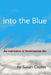 into the Blue: An expression of Spontaneous Life by Susan Coates