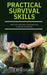 Practical Survival Skills: First Aid & Natural Medicines in a Survival Situation by J. P. Logan