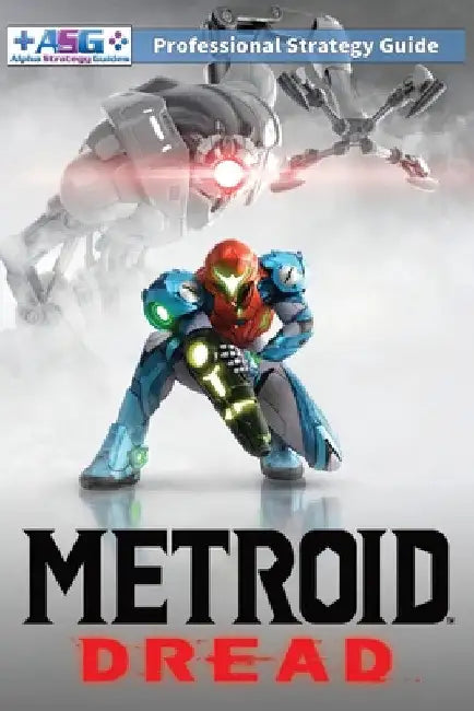 Metroid Dread Strategy Guide and Walkthrough: 100% Unofficial - 100% Helpful (Full Color Paperback Edition) by Alpha Strategy Guides