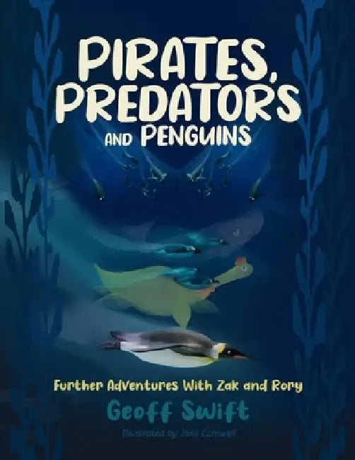 Pirates, Predators and Penguins: Further Adventures With Zak and Rory by Jane Cornwell