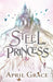 Steel Princess: A World Of Magic, A World Of Steel by Josephine Blake, Katie Wismer, Julia Scott