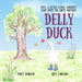 Delly Duck: Why A Little Chick Couldn't Stay With His Birth Mother: A foster care and adoption story book for children, to explain by Suzy Garland