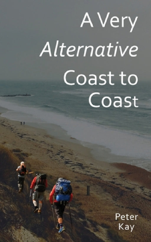 A Very Alternative Coast to Coast by Peter Kay, E. Rachael Hardcastle