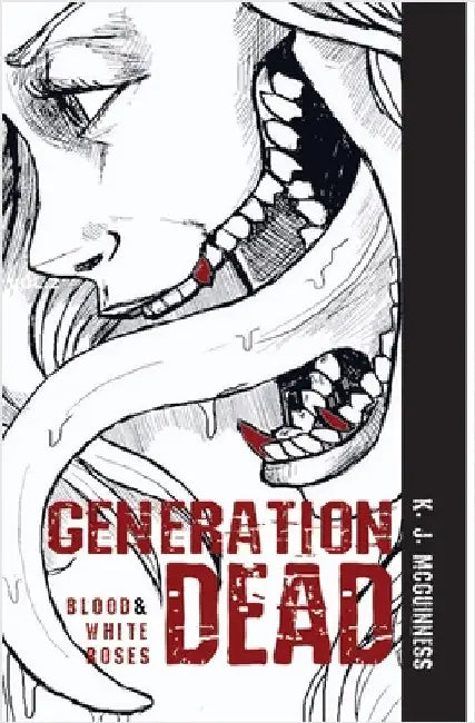 Generation Dead Vol 2: Blood and White Roses by McGuinness, Kier J.