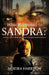 What Happened To Sandra? by Sandra Harrison
