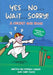 Yes ... No ... Wait ... Sorry! by Stephen Chalke