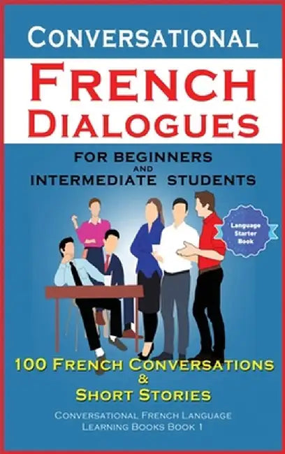 Conversational French Dialogues For Beginners and Intermediate Students by Academy Der Sprachclub
