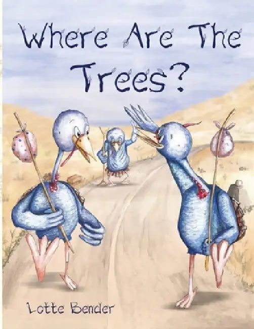 Where are the Trees? by Lotte Bender