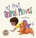 My First Animal Moves: A Children's Book to Encourage Kids and Their Parents to Move More, Sit Less and Decrease Screen Time by Darryl Edwards
