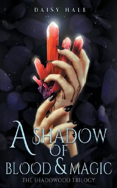 A Shadow of Blood & Magic by Daisy Hale