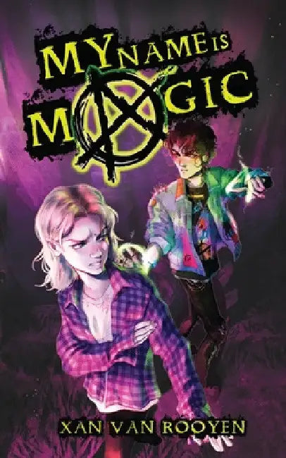 My Name Is Magic by Xan Van Rooyen