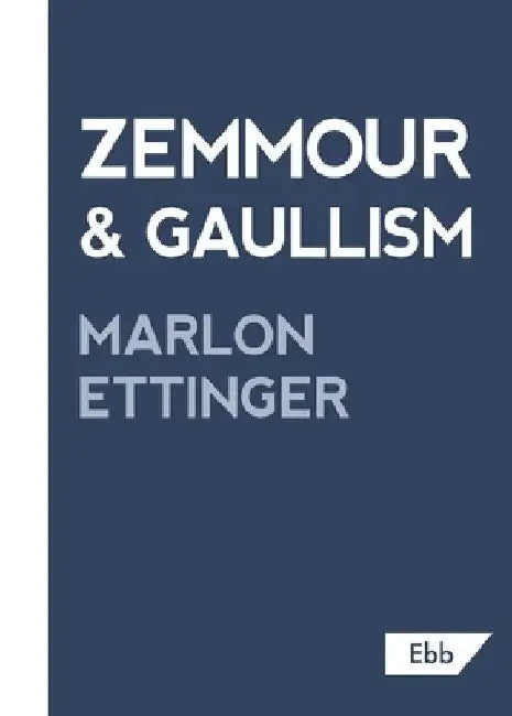 Zemmour & Gaullism by Marlon Ettinger