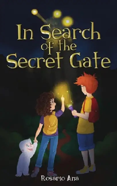 In Search of the Secret Gate: A mystery adventure with a surprise ending by Rosario Ana