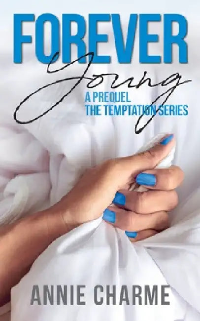 Forever Young: A Prequel by Annie Charme