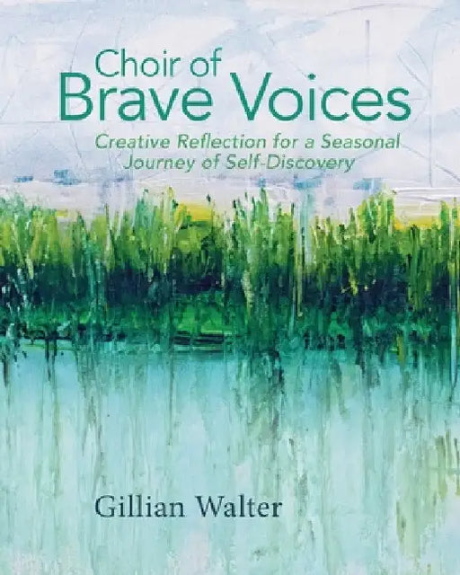 Choir of Brave Voices by Gillian M. Walter