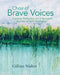 Choir of Brave Voices by Gillian M. Walter