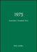 1975: Australia's Greatest Year by Mark Juddery