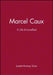 Marcel Caux: A Life Unravelled by Lynette Ramsay Silver