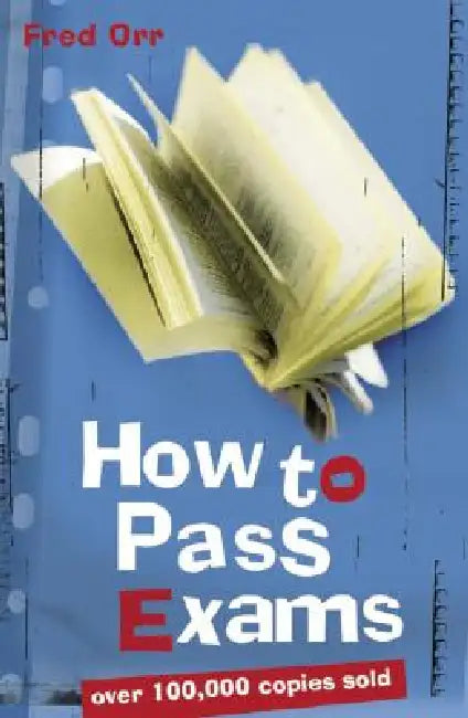 How to Pass Exams by Fred Orr