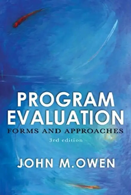 Program Evaluation: Forms and Approaches by John M. Owen