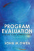 Program Evaluation: Forms and Approaches by John M. Owen
