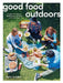 Good Food in Fresh Air: Recipes for Outdoor Dining, Picnics, Barbecues and Camping by Katy Holder