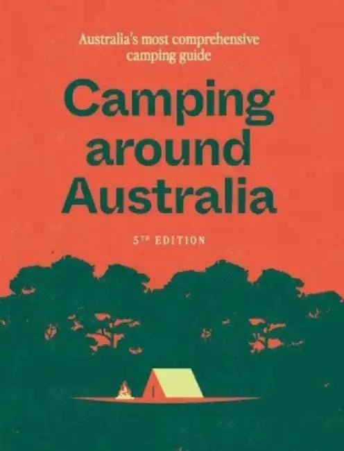 Camping around Australia 5th ed by Hardie Grant Explore