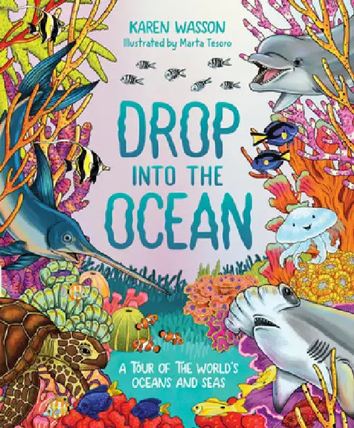 Drop Into the Ocean: A Tour of the World's Oceans and Seas by Karen Wasson