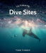 Ultimate Dive Sites by Todd Thimios