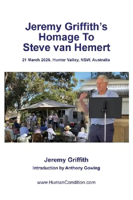 Jeremy Griffith's Homage To Steve van Hemert by Jeremy Griffith