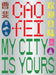 Cao Fei: My City Is Yours by Ruby Arrowsmith-Todd
