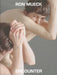 Ron Mueck: Encounter by Jackie Dunn