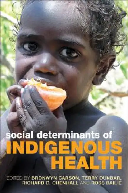 Social Determinants of Indigenous Health by Bronwyn Carson