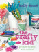 The Crafty Kid: Projects for and with Children by Morgen Witzel