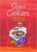 Easy Eats: Slow Cookers by Barbara J., FRACP, FRCPath (Professor in Diagnostic Haematology, St Mary's Hospital Campus of Imperial College Faculty of Medicine; Honorary Consultant Haematologist, St Mary's Hospital and Imperial College Healthcare NHS Trust, London, UK) Bain